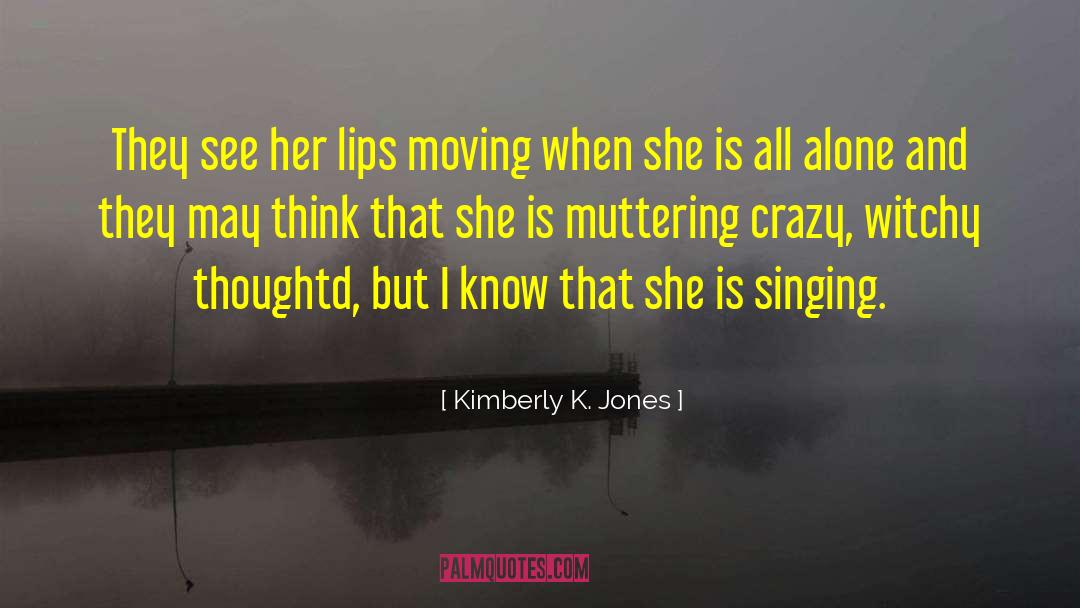 Muttering quotes by Kimberly K. Jones