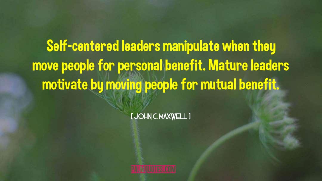 Mutual Benefit quotes by John C. Maxwell