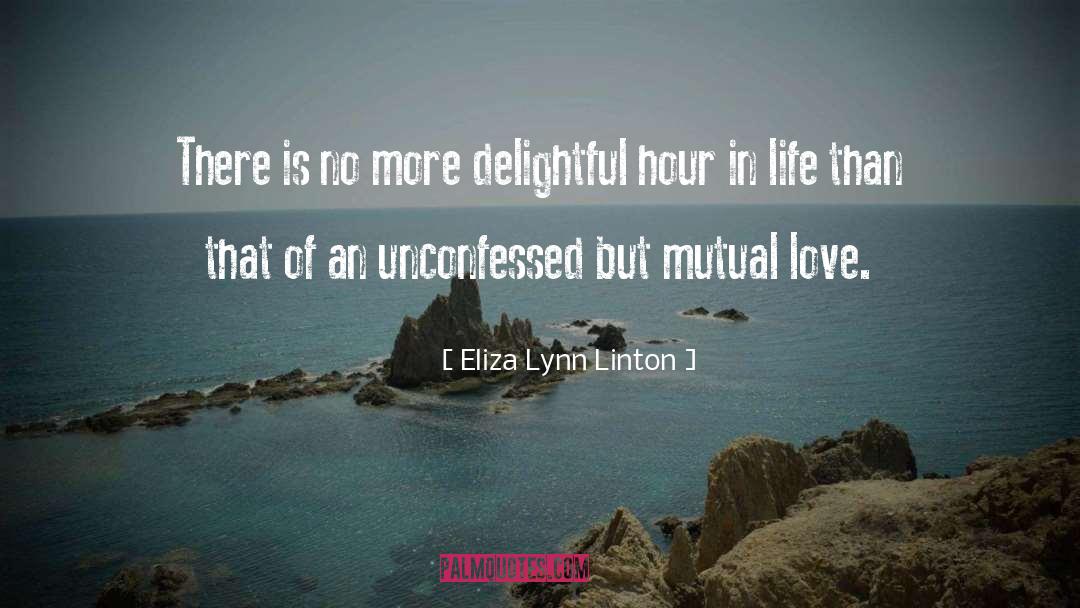 Mutual Love quotes by Eliza Lynn Linton