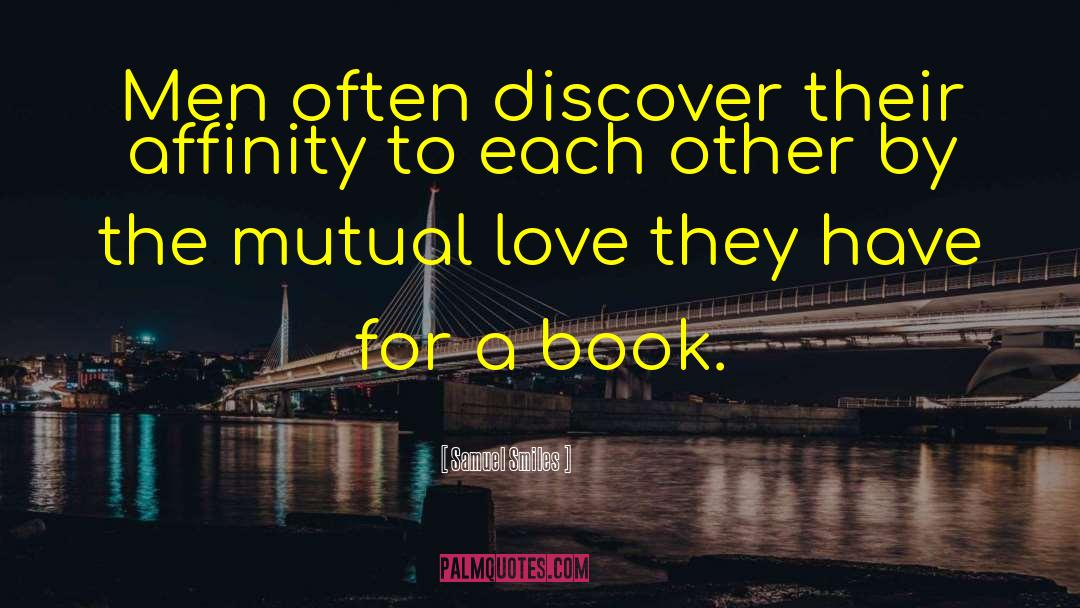 Mutual Love quotes by Samuel Smiles