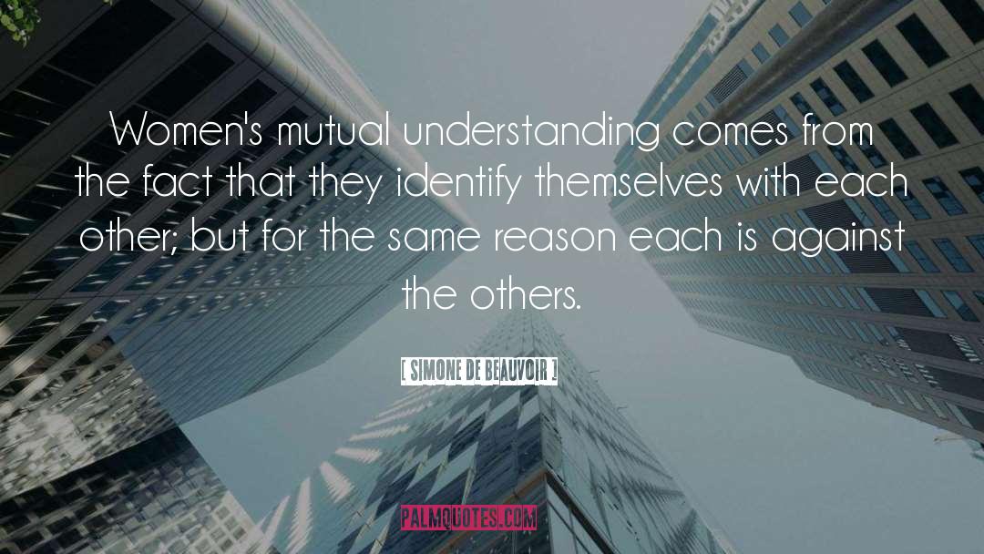 Mutual Understanding quotes by Simone De Beauvoir