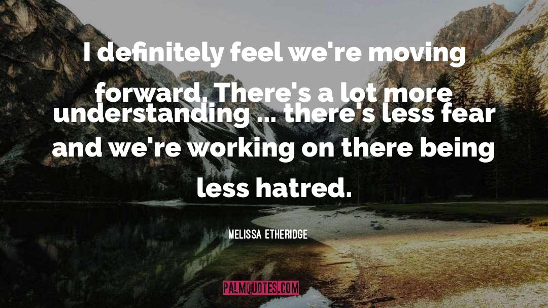 Mutual Understanding quotes by Melissa Etheridge