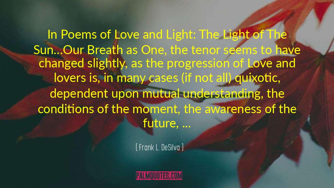 Mutual Understanding quotes by Frank L. DeSilva