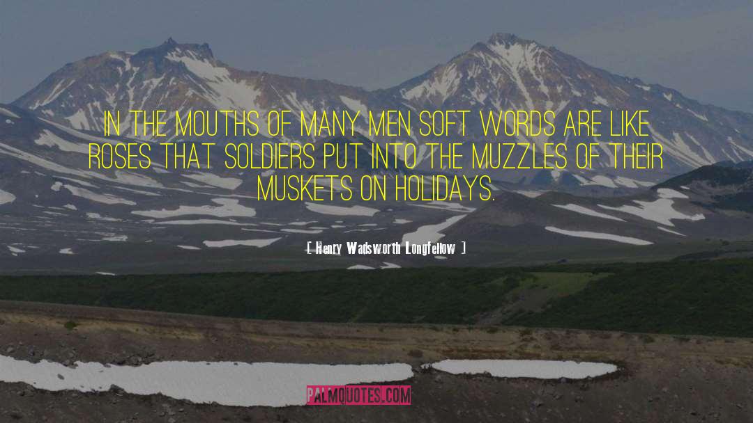 Muzzle quotes by Henry Wadsworth Longfellow