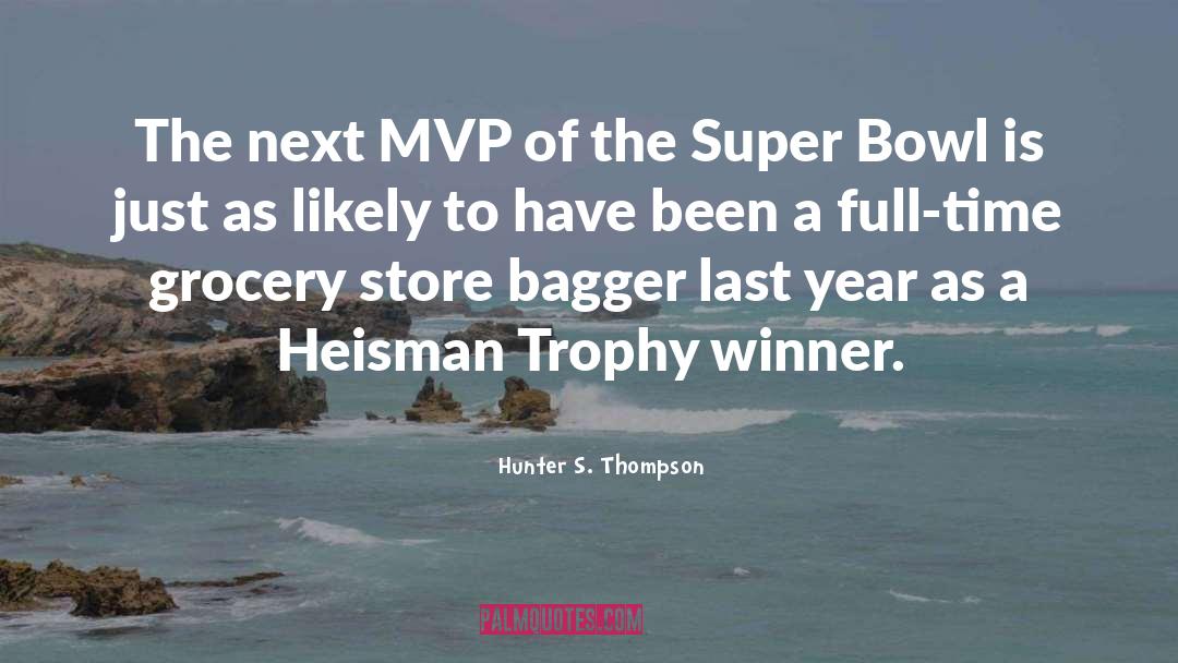 Mvp Plaque quotes by Hunter S. Thompson