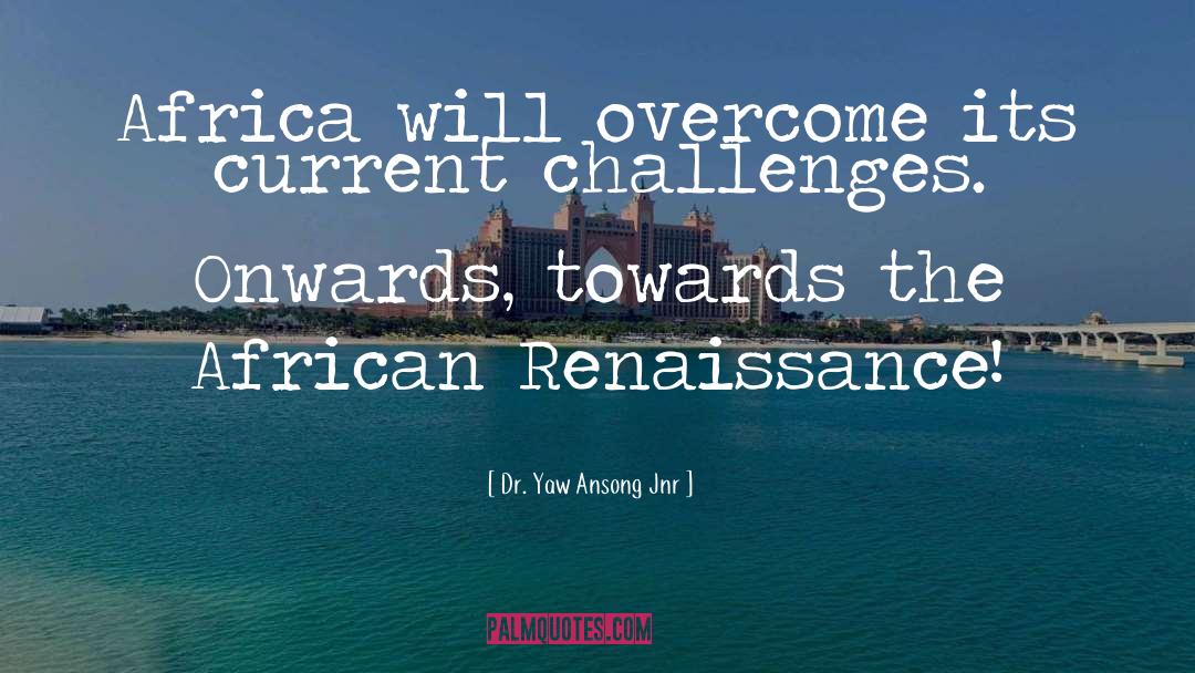 Mwendo Africa quotes by Dr. Yaw Ansong Jnr