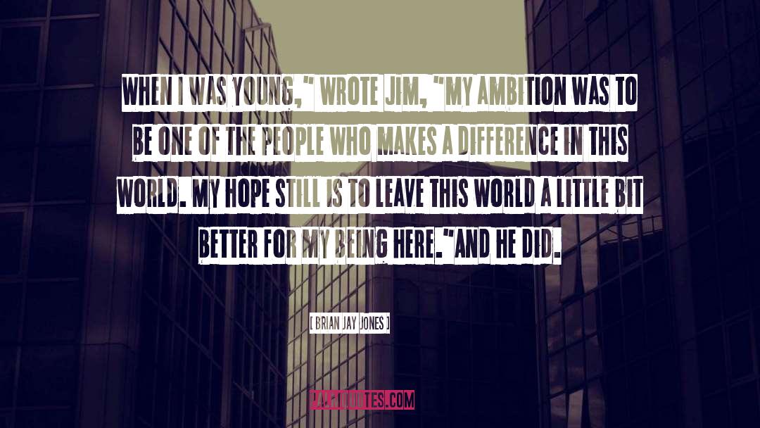 My Ambition quotes by Brian Jay Jones