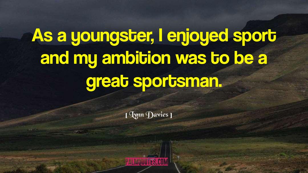 My Ambition quotes by Lynn Davies