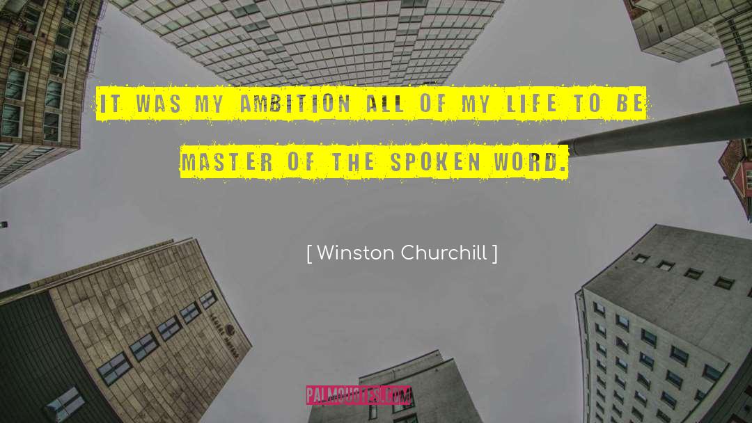 My Ambition quotes by Winston Churchill