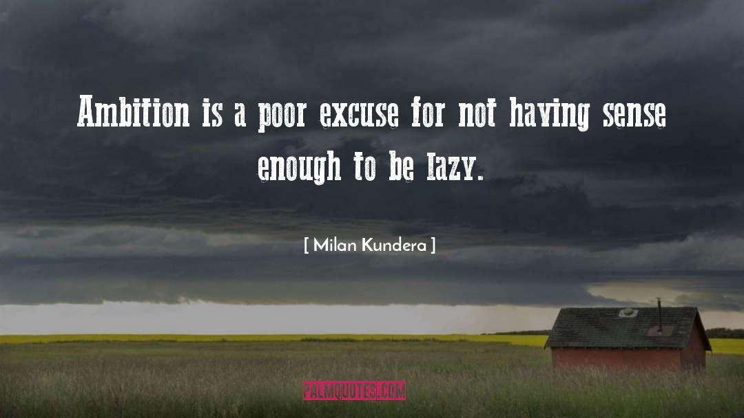 My Ambition quotes by Milan Kundera