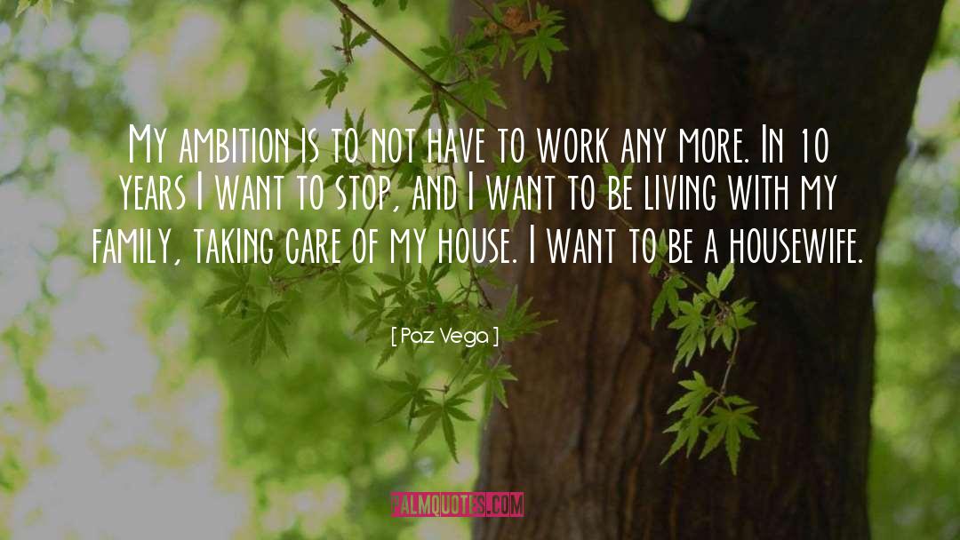 My Ambition quotes by Paz Vega