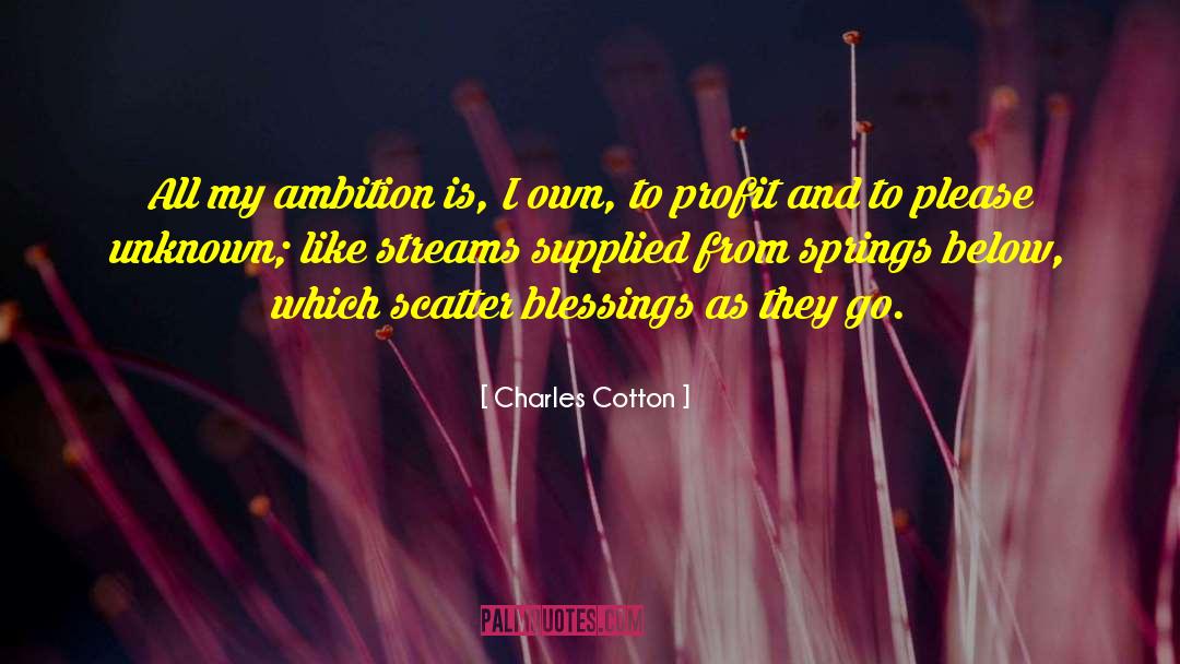 My Ambition quotes by Charles Cotton