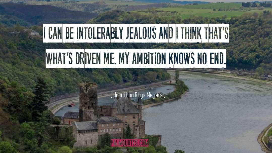 My Ambition quotes by Jonathan Rhys Meyers