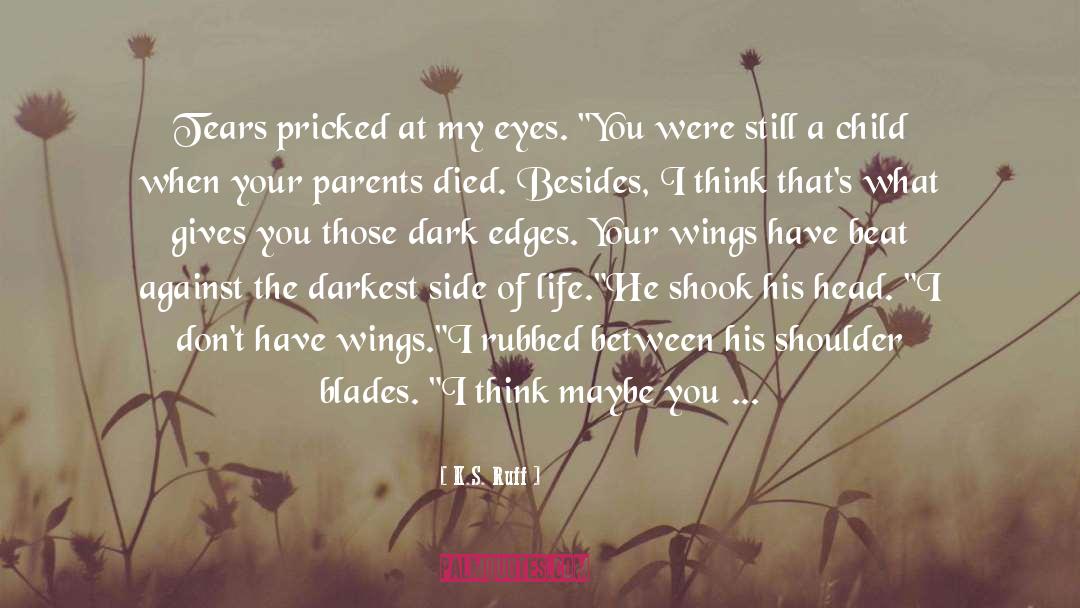 My Angel quotes by K.S. Ruff