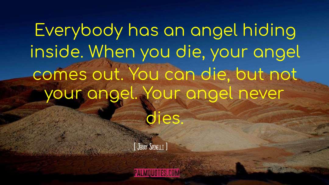 My Angel quotes by Jerry Spinelli