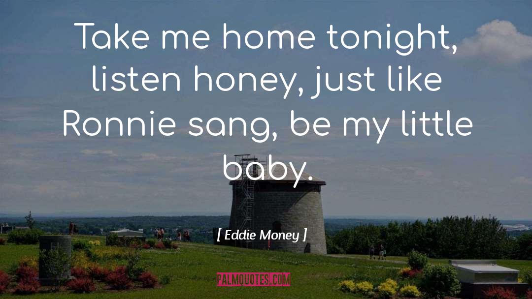 My Baby Boy quotes by Eddie Money