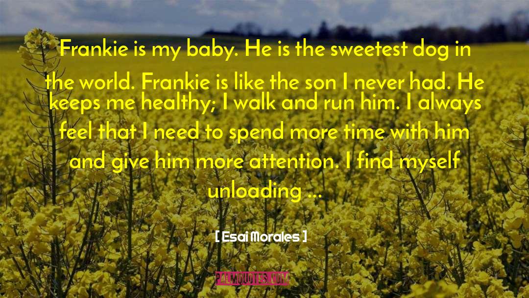 My Baby quotes by Esai Morales