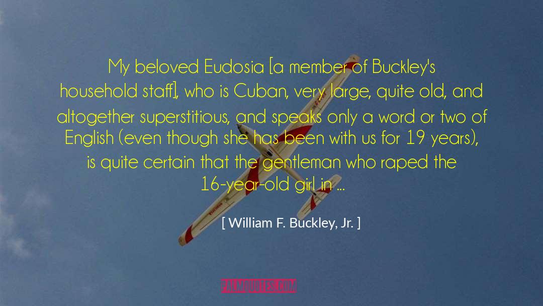 My Beloved Tourniquet quotes by William F. Buckley, Jr.