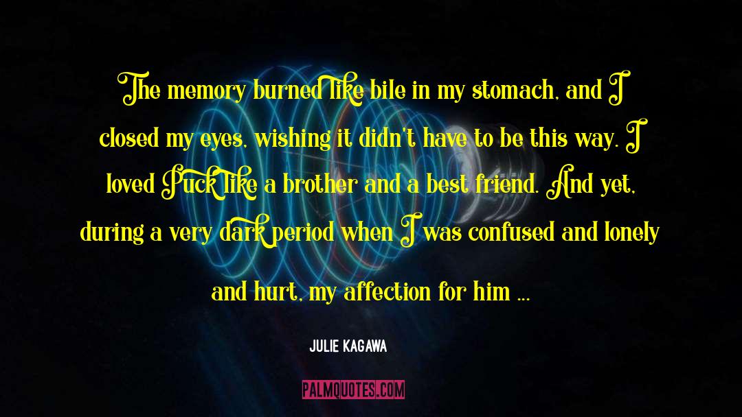 My Best Friend Hurt Me So Bad quotes by Julie Kagawa