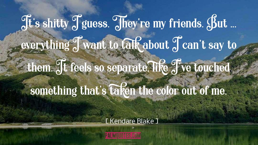 My Best Friend Hurt Me So Bad quotes by Kendare Blake