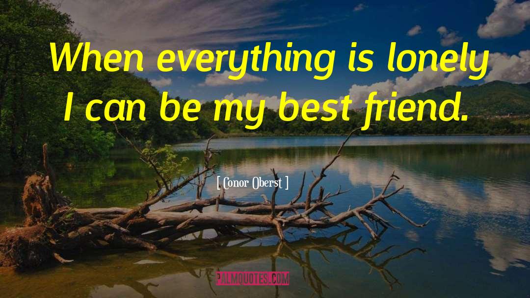 My Best Friend quotes by Conor Oberst