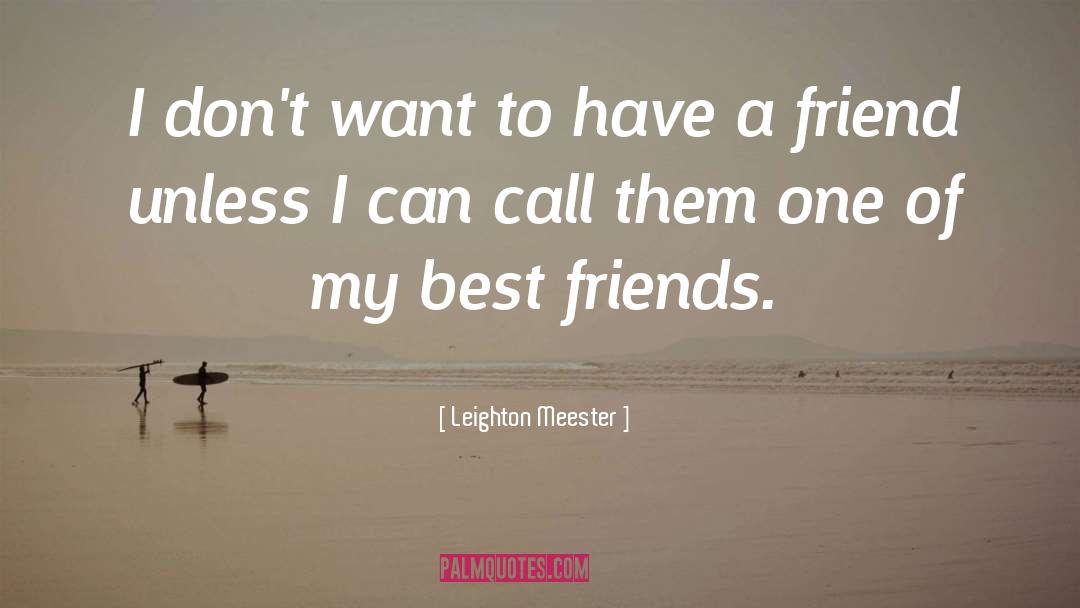 My Best Friends Crazy quotes by Leighton Meester