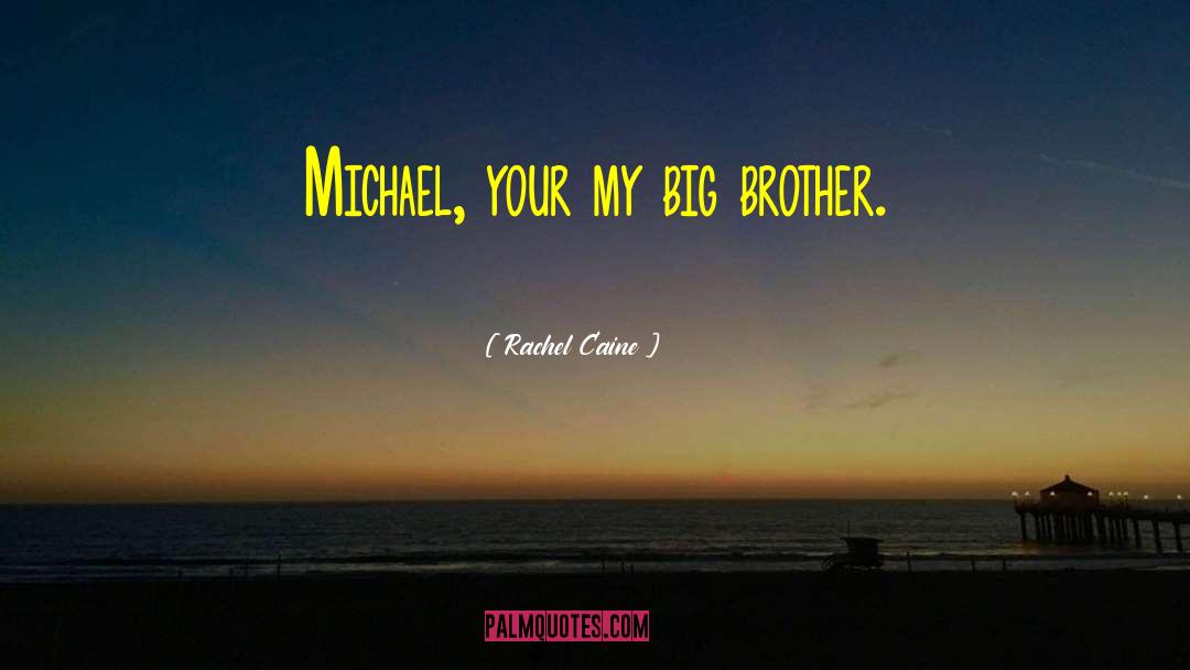 My Big Brother quotes by Rachel Caine