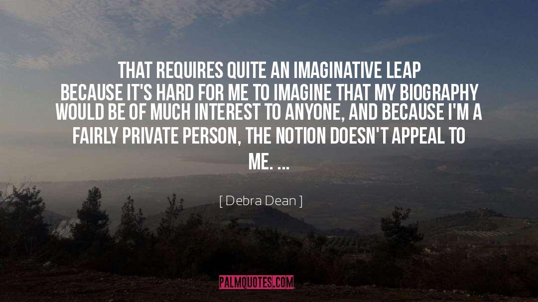My Biography quotes by Debra Dean