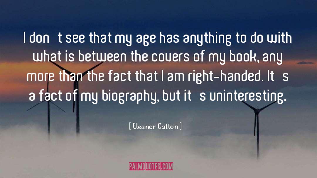 My Biography quotes by Eleanor Catton