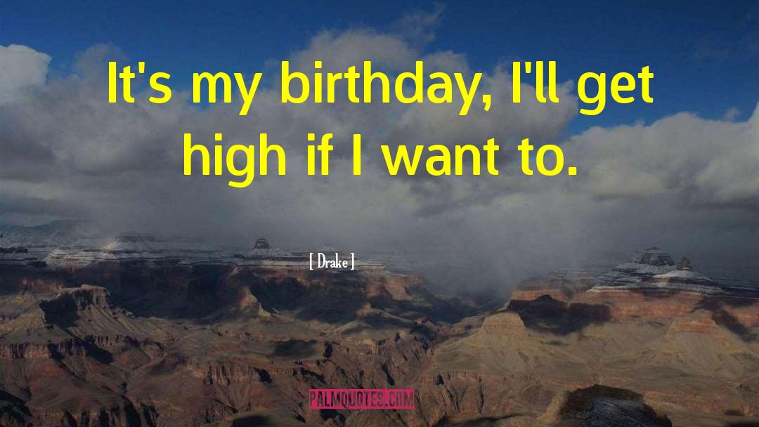 My Birthday quotes by Drake