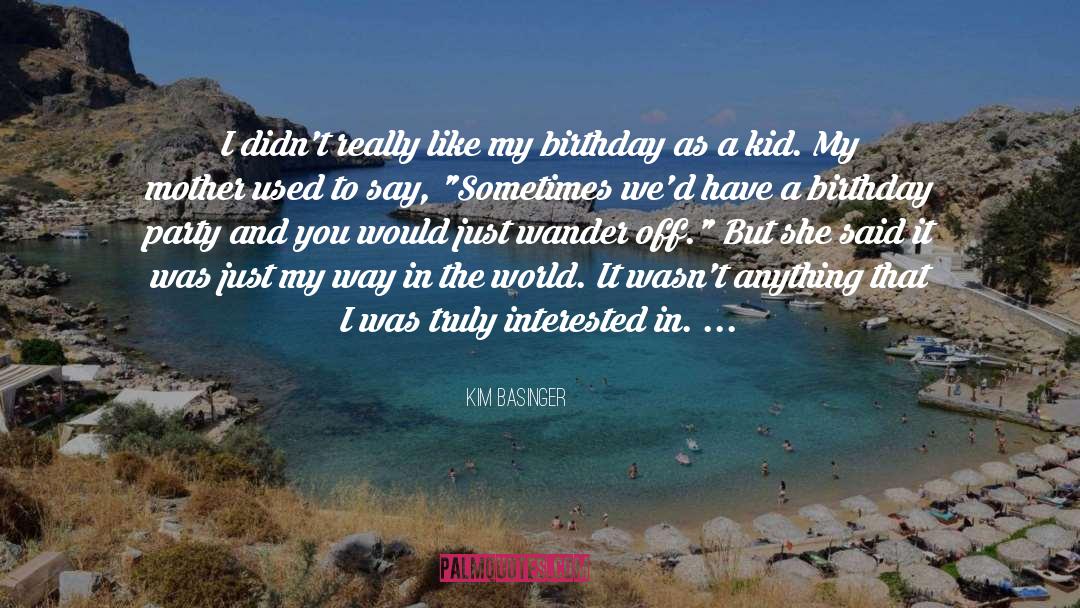 My Birthday quotes by Kim Basinger