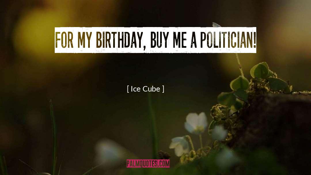 My Birthday quotes by Ice Cube