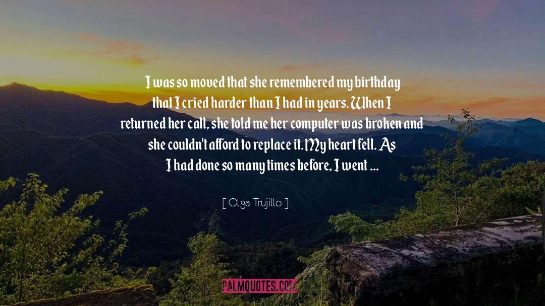 My Birthday quotes by Olga Trujillo