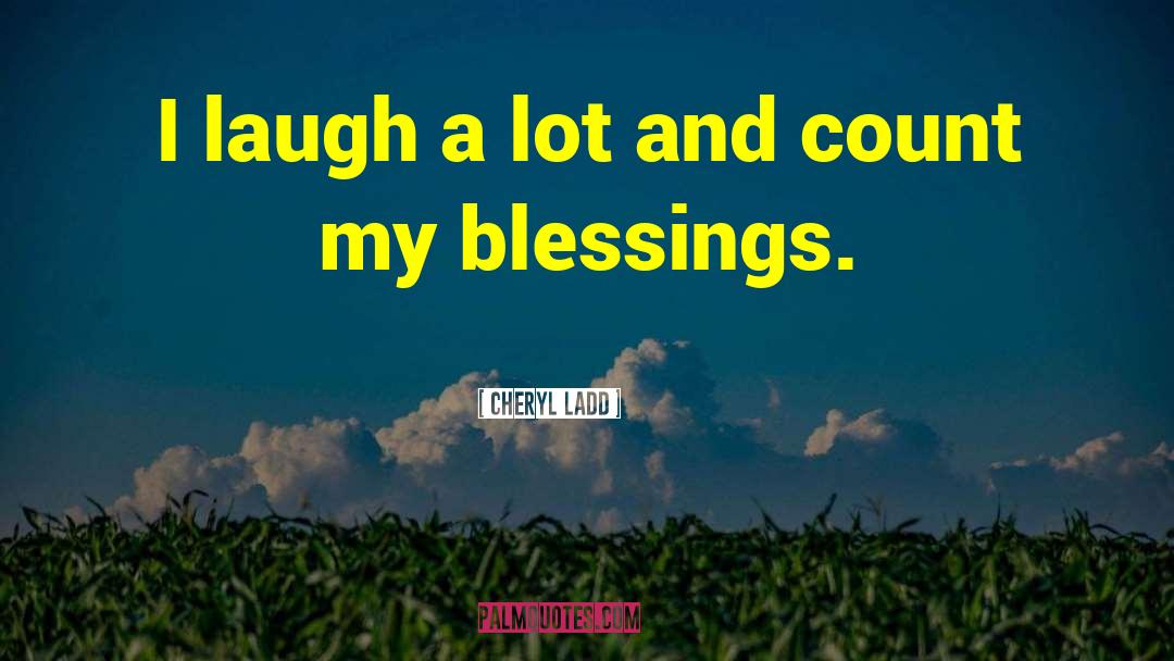 My Blessing quotes by Cheryl Ladd