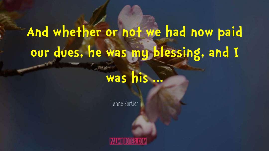 My Blessing quotes by Anne Fortier