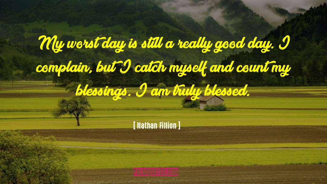 My Blessing quotes by Nathan Fillion
