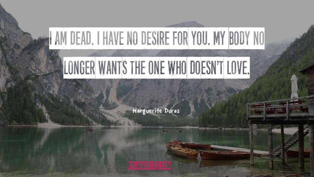 My Body quotes by Marguerite Duras