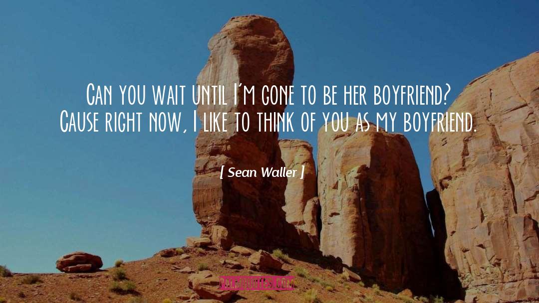 My Boyfriend quotes by Sean Waller