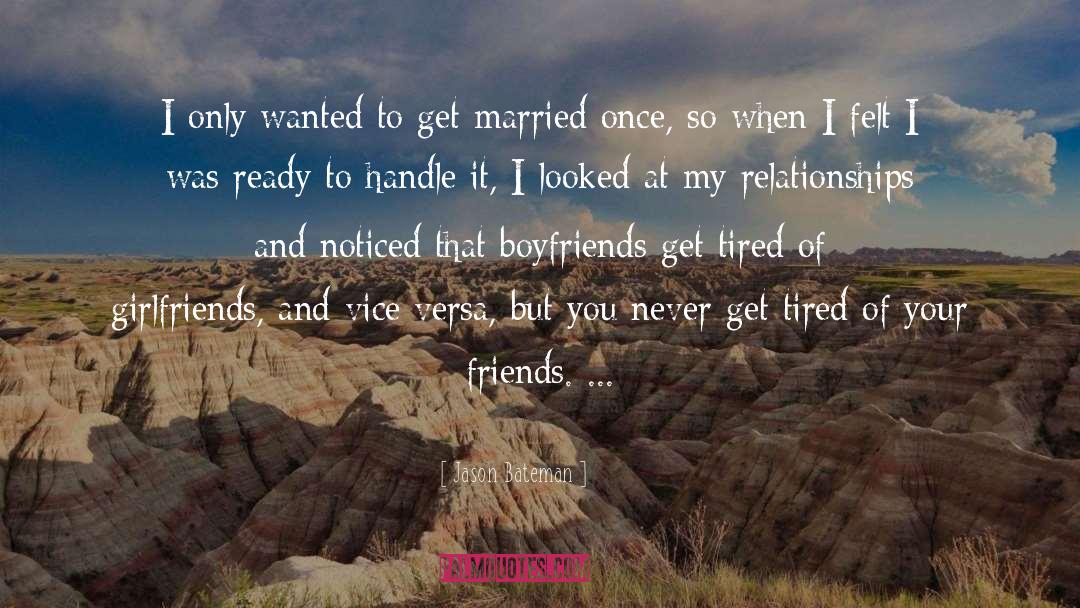 My Boyfriends Crazy Ex Girlfriend quotes by Jason Bateman