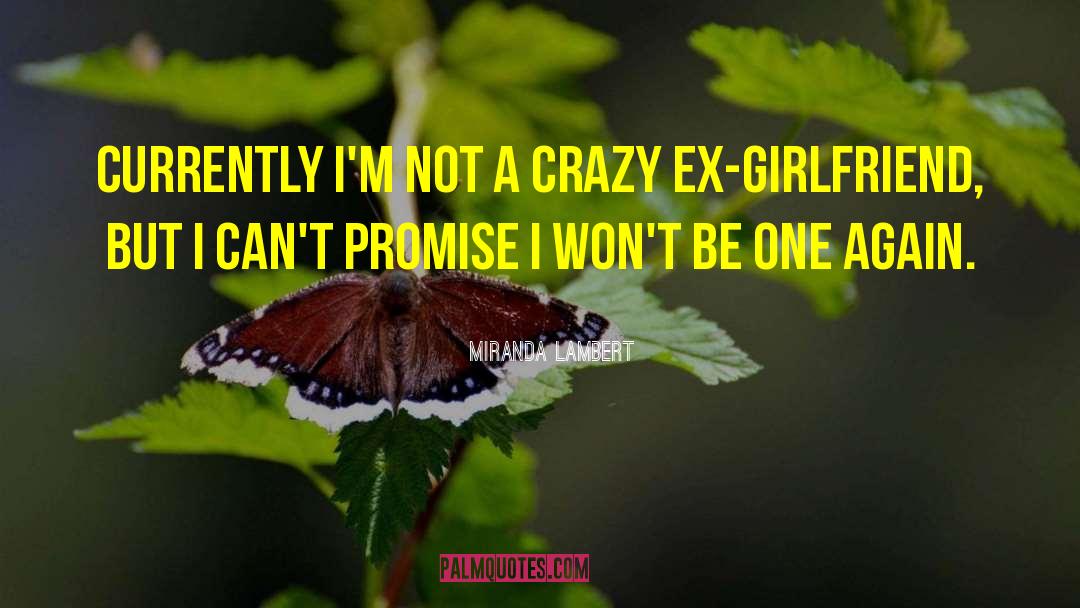 My Boyfriends Crazy Ex Girlfriend quotes by Miranda Lambert