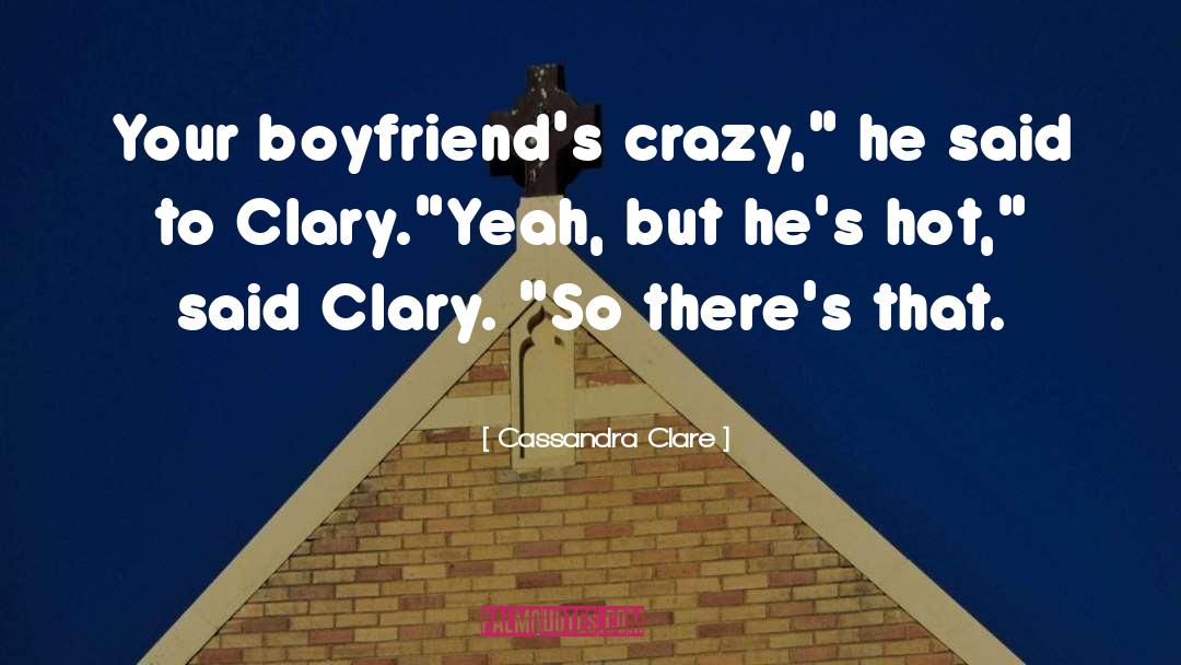 My Boyfriends Crazy Ex Girlfriend quotes by Cassandra Clare
