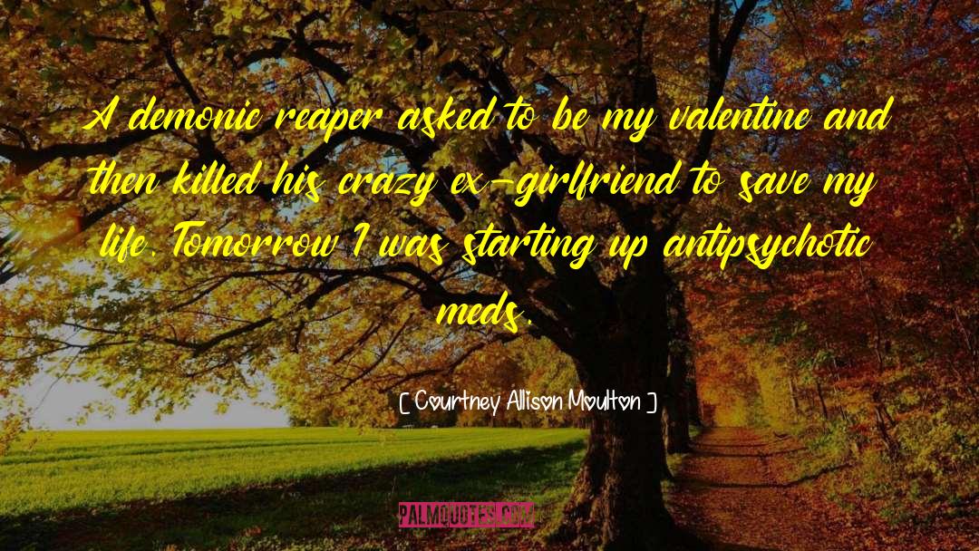 My Boyfriends Crazy Ex Girlfriend quotes by Courtney Allison Moulton