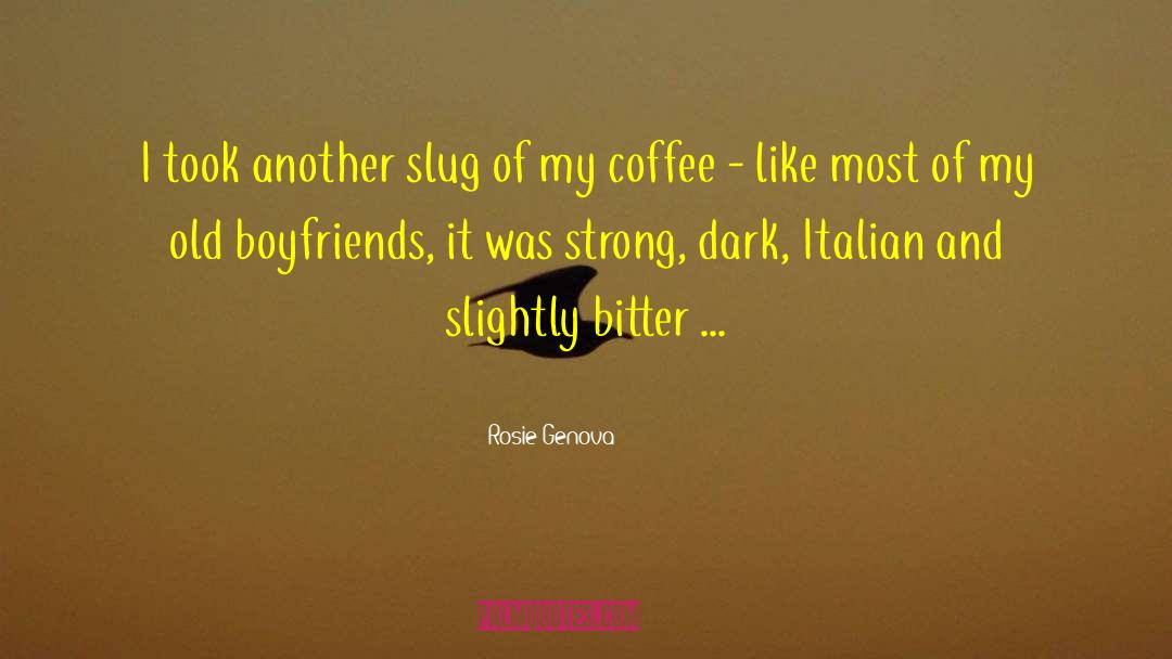 My Boyfriends Crazy Ex Girlfriend quotes by Rosie Genova