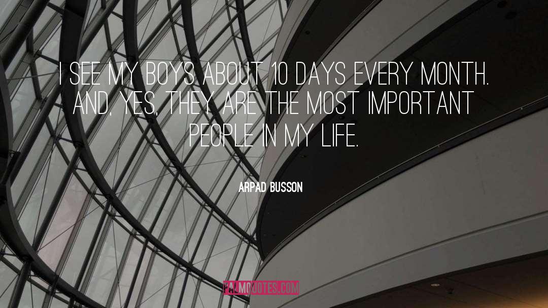 My Boys quotes by Arpad Busson