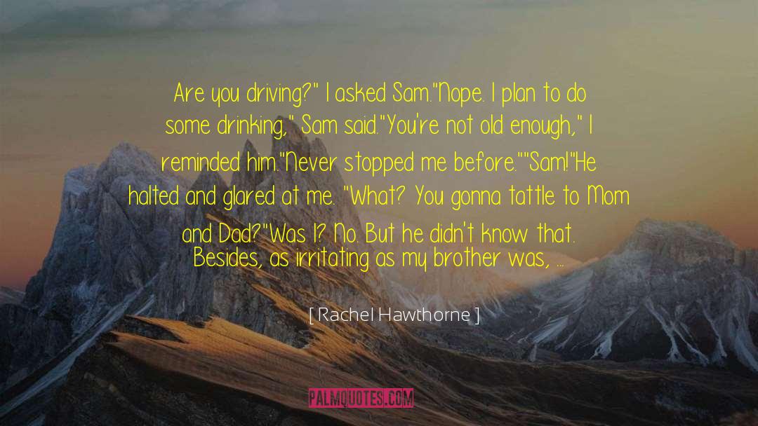 My Brother Died quotes by Rachel Hawthorne