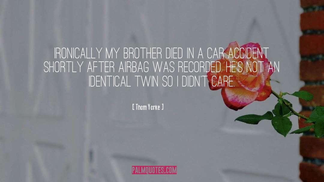 My Brother Died quotes by Thom Yorke