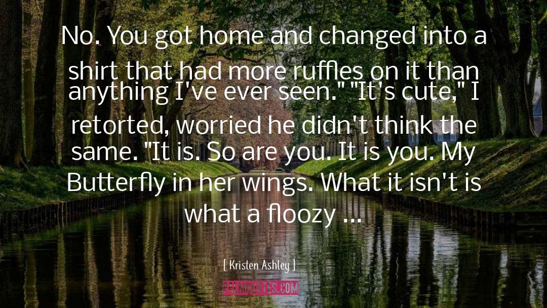 My Butterfly quotes by Kristen Ashley