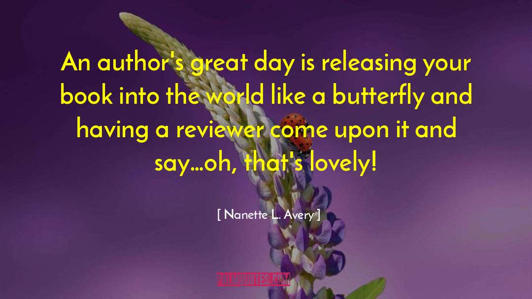 My Butterfly quotes by Nanette L. Avery