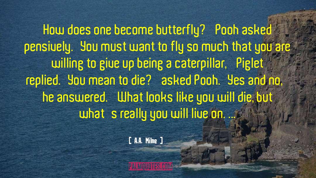 My Butterfly quotes by A.A. Milne