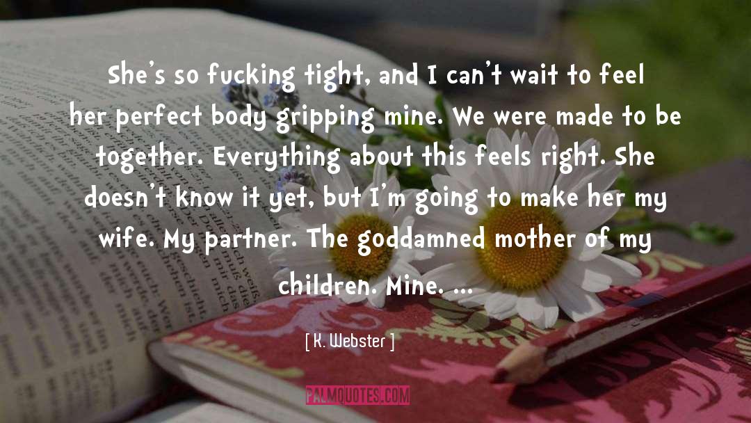 My Children quotes by K. Webster
